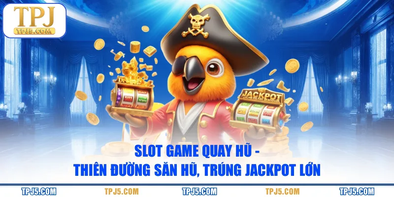 Slot game quay hũ